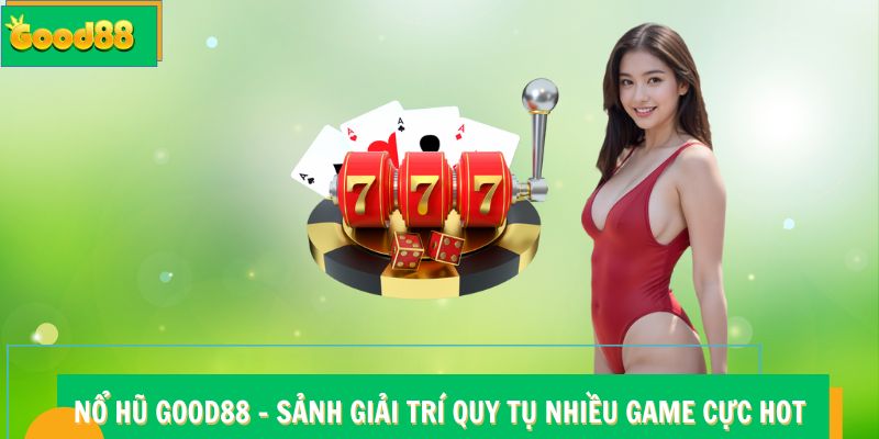nổ hũ Good88